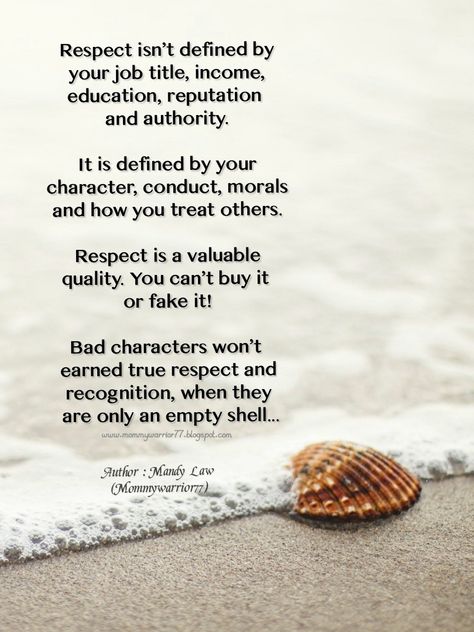 Mommywarrior77's Quotes What Does Respect Look Like, Definition Of Respect, Respect Begets Respect Quotes, Give Respect Take Respect Quotes, Character Quotes Morals, Lack Of Respect Quotes, Quotes About Respecting Others, Respect Is Earned Quotes, Respect Begets Respect