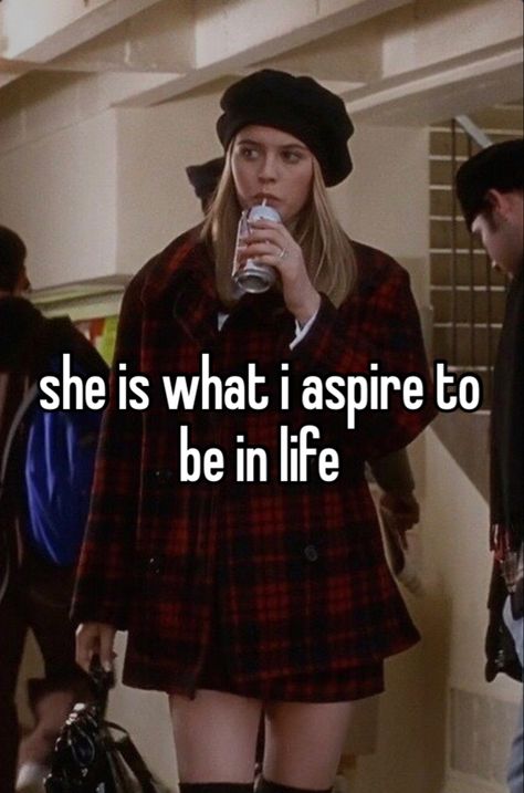 Even Girlbosses Have Their Weak Moments, Cher From Clueless Aesthetic, Cher Horowitz Mindset, How To Be Like Cher From Clueless, Clueless Lifestyle, How To Be Like Cher Horowitz, Clueless Aesthetic Quotes, Clueless Pfp, Clueless Whispers