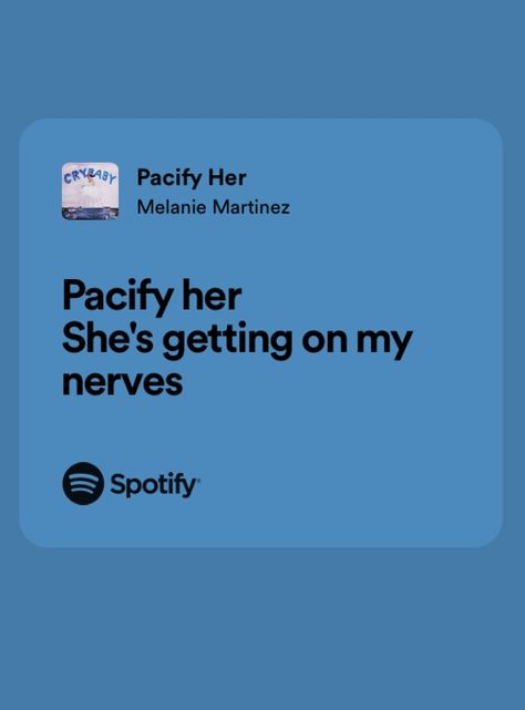 Pacify Her Lyrics, Pacify Her, Her Lyrics, Insta Notes, Melanie Martinez Lyrics, Melanie Martinez Songs, H.e.r Lyrics, Only Song, Who People