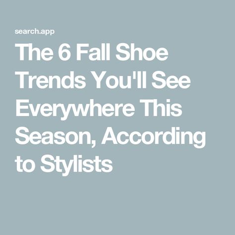 The 6 Fall Shoe Trends You'll See Everywhere This Season, According to Stylists Shoe Trends Fall 2024, Shoes Fall 2024, Fall Shoes 2024, Fall Shoe Trends, Fall Shoe, Shoes Fall, Seasons Change, Shoe Trends, Real Simple