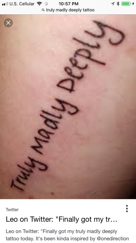 Truly Madly Deeply, Word Tattoos, Tattoo Quotes, Tattoos, 10 Things