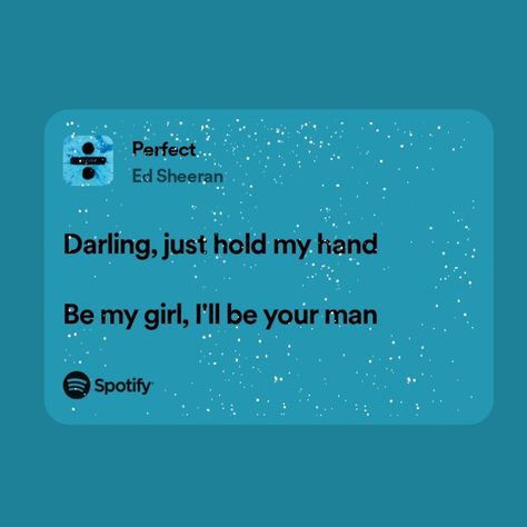 Spotify lyrics Darling Just Hold My Hand Lyrics, Darling Just Hold My Hand, Perfect Ed Sheeran, Ed Sheeran Lyrics, Beautiful Words In English, Streak Ideas, Just Hold Me, Snap Streak Ideas Easy, Snap Streak