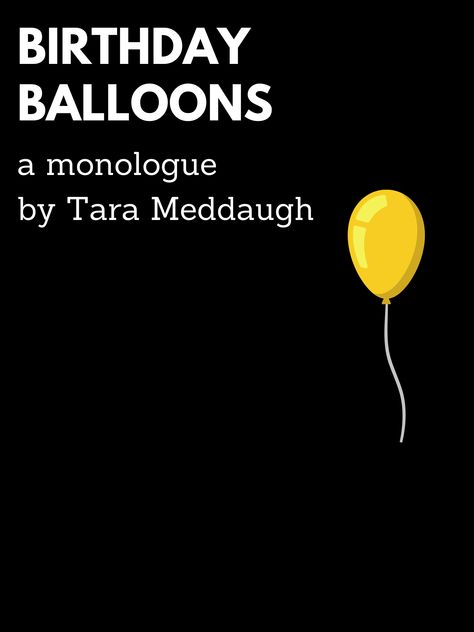 Short Dramatic monologue: Birthday Balloons Acting Monologues, Dramatic Monologues, Hard Breathing, Acting Tips, Terminal Illness, Nice Shorts, Birthday Balloons, The Voice, Acting