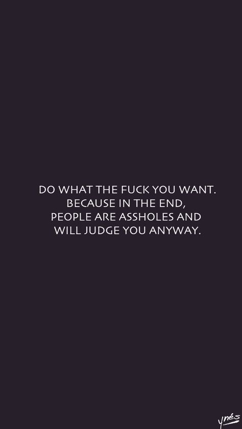 People Will Judge You, People Will Judge You Anyway Quotes, Let People Judge You Quotes, They Will Judge You Anyway Quotes, Let Them Judge You Quotes, People Will Judge You Anyway, Let People Think What They Want, Capricorn Mood, Coward Quotes