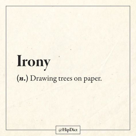 Ironic Quotes Funny, Ironic Quotes, Tree Drawing, Quotes Funny, Pretty Words, Bones Funny, Best Memes, The Words, Everyone Else