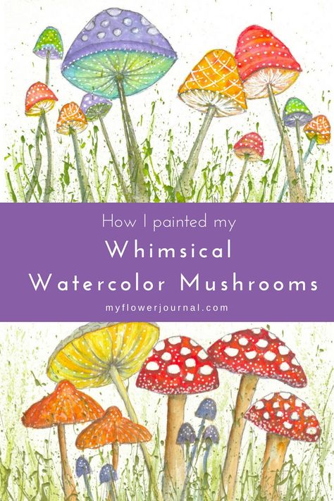 Take a look at how I painted my whimsical watercolor mushrooms! They are so fun you will want to paint your own! myflowerjournal.com Watercolor Mushrooms Painting, Painting Mushrooms Ideas, Whimsical Watercolor Paintings, Fairy Reference, Idea Of Painting, Shroom Art, Art Mushrooms, Danielle Donaldson, Fungi Illustration