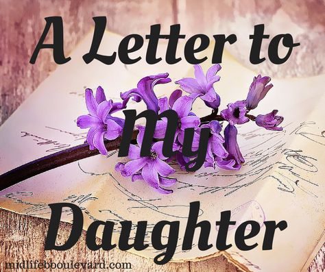 Love Letters To My Daughter, Letter To My Grown Daughter From Mom, Letter To Graduating Daughter, Mother Daughter Letters, Dear Daughter Letter, Sorority Initiation Letter To Daughter, Letter To My Senior Daughter, Letter To Daughter On Graduation, Letter To My Daughter On Graduation Day