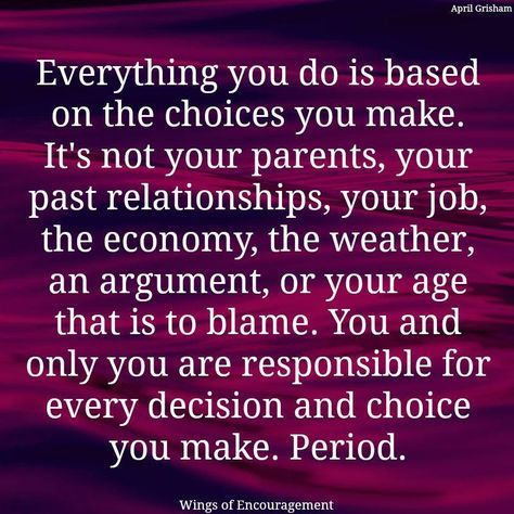 ...so grow up and take responsibility for being a shitty human and stop blaming others Blaming Others Quotes, Blame Quotes, Responsibility Quotes, Victim Quotes, Choices Quotes, Blaming Others, Take Responsibility, Wise Quotes, Great Quotes