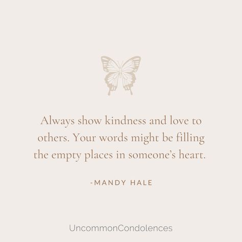 Kindness and love have the power to heal. Your words could be the comfort someone needs in their quietest moments. 🤍✨ #UncommonCondolences #UCAwareness #UCInnovativeCondolences #SpreadKindness #WordsMatter #HeartfeltConnections Quotes On Loving Others, Loving Others Quotes, Quotes About Loving Others, Comfort Someone, Love For Others, Loving Others, Quotes About Love, Words Matter, Spread Kindness