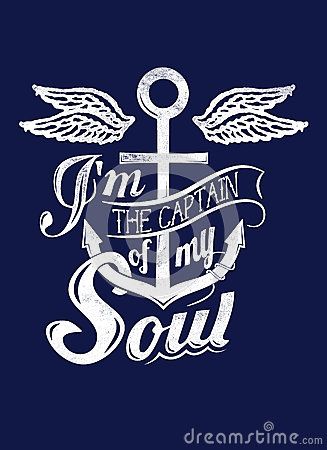 Vector illustration ideal for printing on apparel clothes . Captain Tattoo, Anchor Quotes, Captain Of My Soul, Anchor Wallpaper, Sailing Quotes, Nautical Quotes, Soul Tattoo, Pirate Captain, Jolie Photo