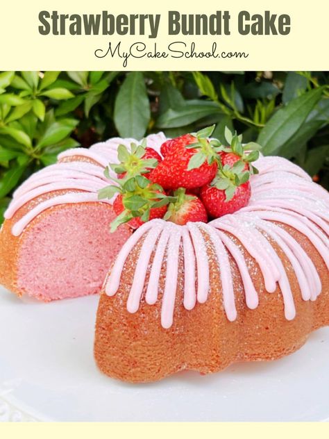 Strawberry Bundt Cake - My Cake School Strawberry Bundt Cake Recipes, Strawberry Bundt Cake, My Cake School, Caramel Mud Cake, Bundt Cake Recipes, Homemade Strawberry Cake, Cake Squares, Cakes Design, Nothing Bundt Cakes