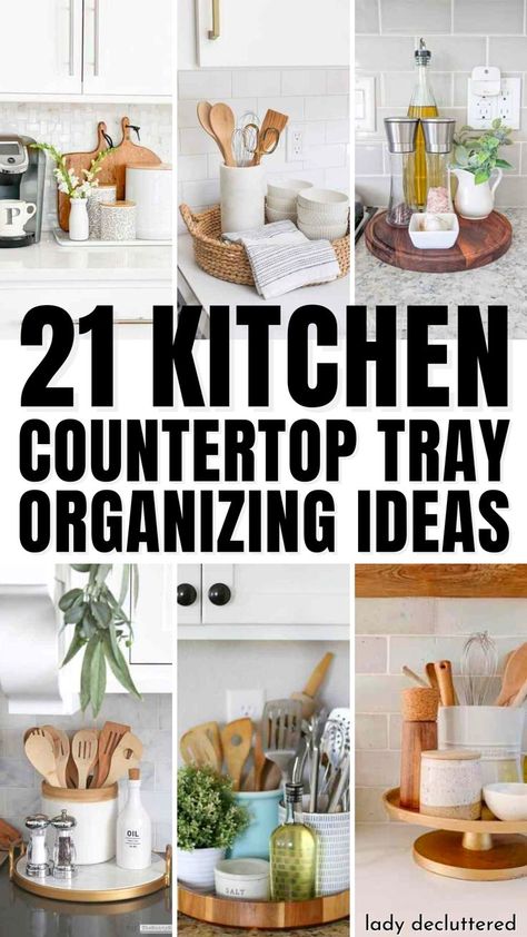 21 Kitchen Countertop Tray Organizing Ideas Kitchen Tray Ideas, Kitchen Counter Tray Decor, Trays For Kitchen Counter, Kitchen Countertop Tray, Kitchen Counter Tray, Countertop Tray, Lady Decluttered, Kitchen Decoration Ideas, Neutral Dining Room