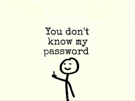 Funny Wallpapers Lockscreen Laptop, U Dont Know My Password Wallpaper, You Don't Know My Password, Wallpapers For Ipad, My Password, Laptop Wallpaper, Wallpaper Pc, Ipad Wallpaper, Don T Know