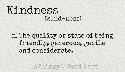 kindness definition Word Nerd via LaWhimsy Kindness Definition Quotes, Definition Of Kindness, Kind Words List, Aesthetic Words Definition Love, Compassion Definition, Kindness Definition, Kindred Spirits Quote, 2024 Prayer, Mindset Matters