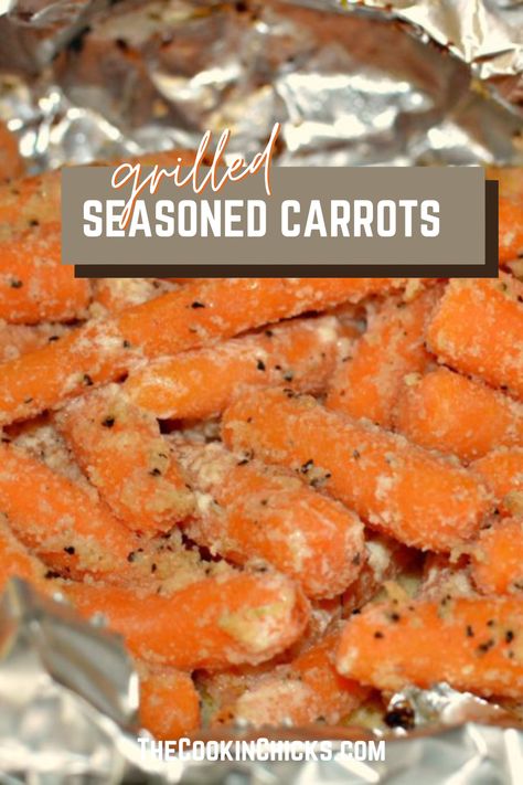 Grilled Carrots Recipes In Foil, Seasoned Carrots, Camping Side Dishes, Grilled Foil Packets, The Cookin Chicks, Grilled Carrots, Steamed Carrots, Veggie Recipe, Delicious Chicken Dinners