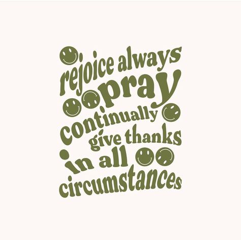 Give Thanks In All Circumstances, Always Pray, 1 Thessalonians 5 16, Pray Continually, Rejoice Always, 2nd Grade Classroom, 1 Thessalonians, New Theme, Give Thanks