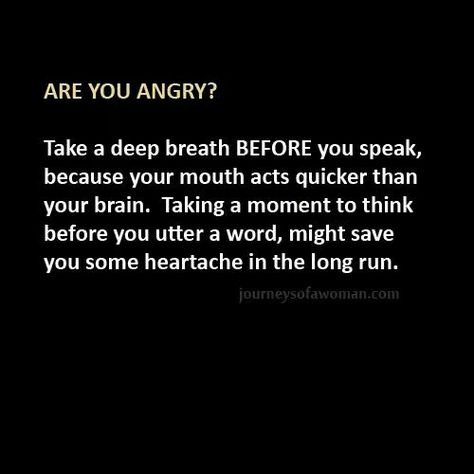 What to do when youre angry What To Do When Your Angry, Saying Things You Dont Mean When Angry, What To Do When Angry, Songs For When Your Angry, Why Are You So Angry Quotes, When Your Angry, Why Do I Get Angry So Easily, When You're Angry, I Am Angry