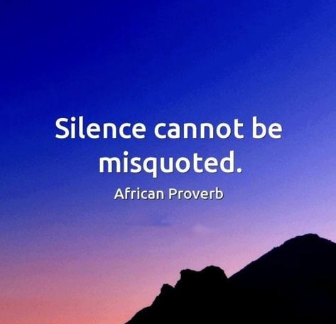 Silence Cannot Be Misquoted, African Words And Meanings, African Quotes Proverbs, African Proverbs Wisdom Sayings, African Proverbs About Love, African Sayings, Wise Proverbs, African Words, African Quotes