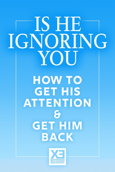 When Someone Ignores You, Does He Miss Me, Ignoring Someone, Boyfriend Ignoring, Getting Over Someone, Get The Guy, Feeling Wanted, Get A Boyfriend, Text Back