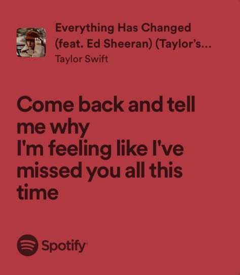 Lyrics Spotify Taylor Swift, Everything Has Changed Lyrics, Taylor Swift Everything Has Changed, Everything Has Changed Taylor Swift, Spotify Taylor Swift, Everything Has Changed, Lyrics Spotify, Taylor Swift Song Lyrics, Taylor Lyrics