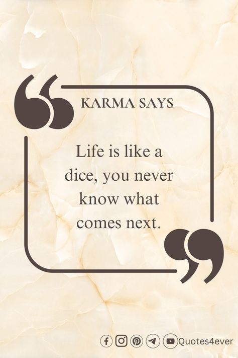 Karma Life Quotes, Karma Says Quotes, Dice Quotes, Karma Art, Quotes On Karma, Good Memories Quotes, Karma Says, Karma Meaning, Motivational Post