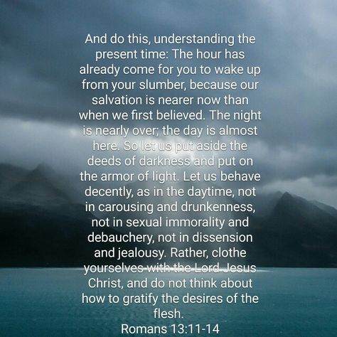 Romans 13:11-12, Romans 13:11-14, Authentically Me, Warriors Of God, Faith Scriptures, Romans 13, Trust In Him, Faith Scripture, Biblical Verses