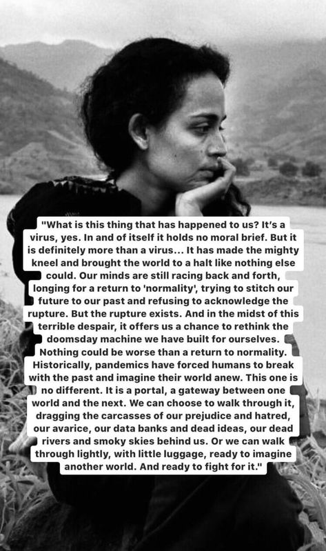 Arundathi Roy, Arundhati Roy Quotes, Pandemic Quotes, Arundhati Roy, Philosophy Quotes, Amazing Quotes, Pretty Words, Pisa, Meaningful Quotes