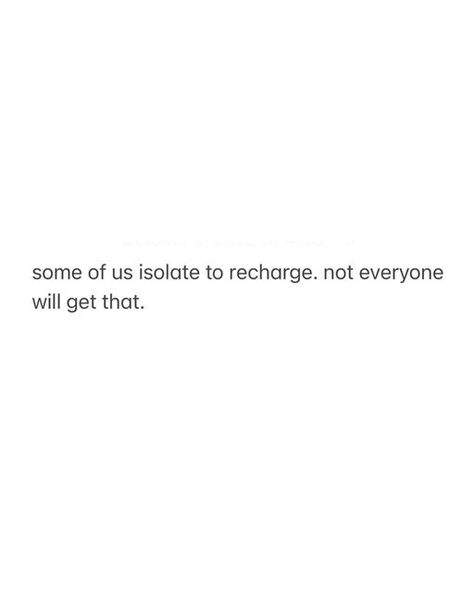 CHANGE on Instagram: "Who can relate? 💯 #isolation #recharge" Remove Myself From The Situation, Isolating Aesthetic, Quotes About Isolating Yourself, Isolation Quotation, Isolating Quotes, Isolating Yourself Quotes, Projection Quotes, Isolating Yourself, Best Self Quotes