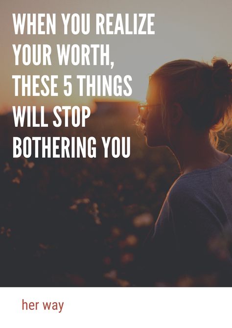 When you realize your worth, you will stop caring about these things: When You Realize Your Worth, When You Stop Caring, When A Woman Stops Caring, Stop Caring Quotes, Realize Your Worth, Grass Is Always Greener, Woman Power, Dating Divas, Stop Caring