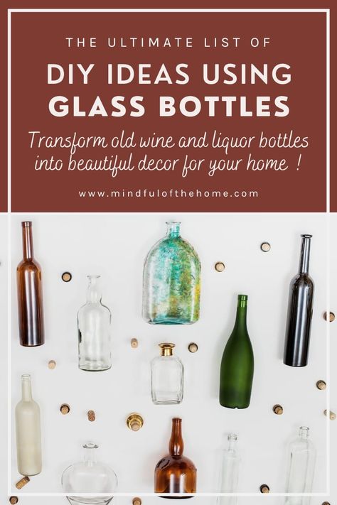 The Ultimate List of DIY Ideas Using Glass Bottles | A great eco-friendly and zero-waste DIY idea is to reuse and repurpose glass bottles, like wine and liquor bottles. Check out these DIY bottle decor crafts to start upcycling old bottles into creative home decor. #DIY #zerowaste #homedecor #reuseandrepurpose #mindfulofthehome #sustainability Repurposed Bottles Liquor, Reuse Liquor Bottles, Waste Glass Bottle Craft Ideas, Green Bottle Decor, Repurposed Glass Bottles, Liquor Bottle Crafts Diy Ideas, Repurpose Glass Bottles, Diy Bottle Decor, Old Liquor Bottles