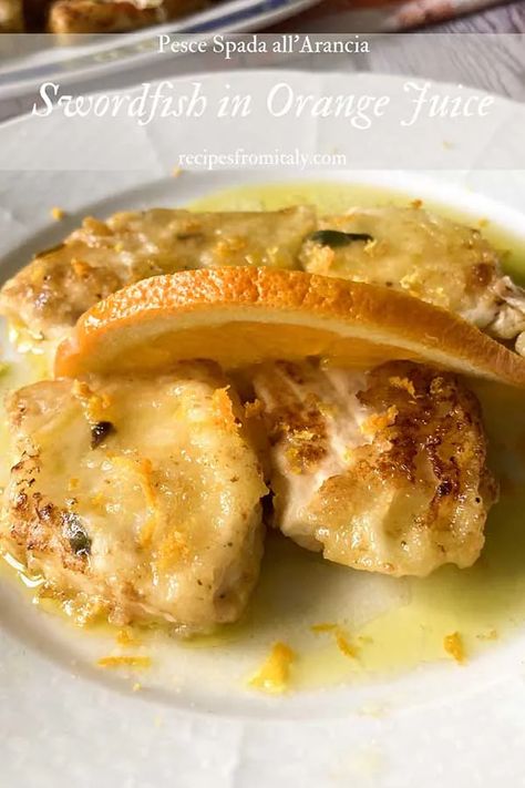 Pan-fried Swordfish in Orange Juice - Recipes from Italy Italian Fish Recipes, Recipes From Italy, Orange Juice Recipes, Citrus Marinade, Swordfish Recipes, Eggplant Caponata, Orange Baking, Italian Foods, Orange Sauce