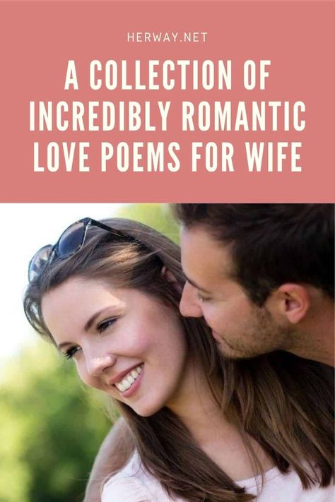 A Collection Of Incredibly Romantic Love Poems For Wife Poems For Wife, Romantic Love Poems, Romantic Poetry, Romantic Love, Love Poems, Have You Ever