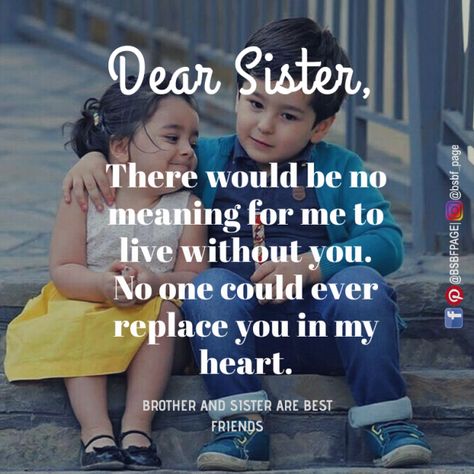 No one could ever replace you in my heart. | Brother and Sister are Best Friends Love You Sister Quotes Heart, Brother Sister Relationship Quotes, Sister Relationship Quotes, Funny Sister Quotes, Sis Quotes, Brother Sister Quotes Funny, Bhai Behan, Brother N Sister Quotes, Cute Family Quotes