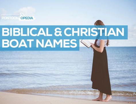 Biblical Boat Names: 30 Christian-Themed Ideas for Naming Your Boat Marina Name, Cool Boat Names, Fishing Boat Names, Sailboat Names, Boat Name, Family Boats, Boat Service, Deck Boat