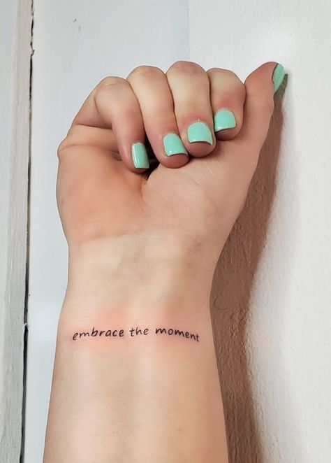 This Moment Tattoo, Be In The Moment Tattoo, Enjoy The Moment Tattoo, Present Moment Tattoo, In The Moment Tattoo, Live In The Moment Tattoo, Embrace Tattoo, Moments Tattoo, Moment Tattoo