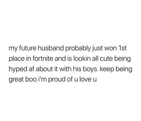 My future husband is probably at home being a big brother and loving me even while I’m being me. Met Quotes, Future Boyfriend Quotes, Playing Fortnite, Quotes Pinterest, Bae Quotes, Boyfriend Quotes, Queen Quotes, Battle Royale, Healthy Breakfast Ideas