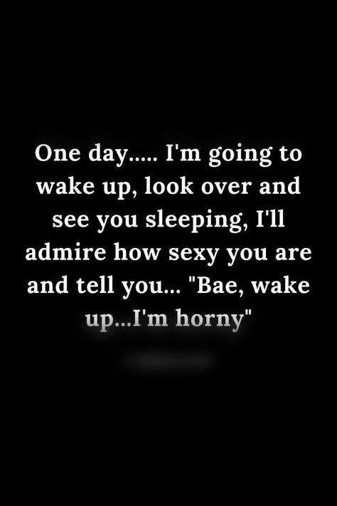 Boyfriend Core, Bf Stuff, Funny Flirty Quotes, Perfect Quotes, Imagination Quotes, Inappropriate Thoughts, Dirty Memes, Dope Quotes, Doing Me Quotes