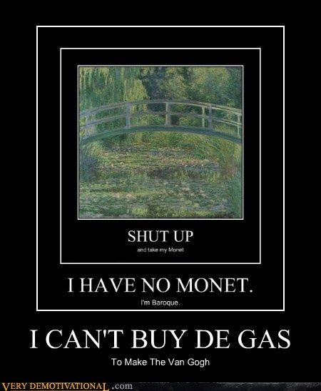 I CAN'T BUY DE GAS... Hilarious! Art History Jokes, History Puns, Rembrandt Art, Art Puns, Art History Memes, Funny Art History, History Jokes, Artist Humor, Istoria Artei