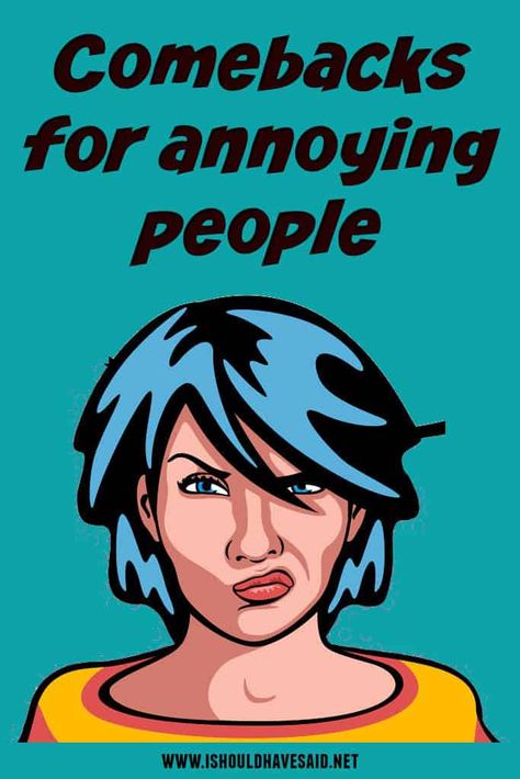 We have provided a list of comebacks for a lot of the annoying kind of behaviour you will probably encounter in your day to day life. Whether it's the friend who doesn't text you back, the rude stranger at the grocery store or your self-centered Aunt Bertha who won't shut up about herself. We've got you covered with our comebacks for annoying people Rude Comebacks, Annoying People Quotes, Rude People Quotes, Annoying Parents, Self Centered People, Savage Comebacks, Annoying Friends, Witty Comebacks, Clever Comebacks