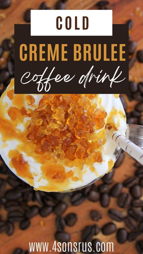 Creme Brulee Coffee, Diy Iced Coffee Recipes, Creme Brulee Ice Cream, Cold Coffee Recipe, White Chocolate Creme Brulee, Coffee Creme Brulee, Caramel Creme Brulee, Caramel Brulee Latte, Creme Brulee Desserts