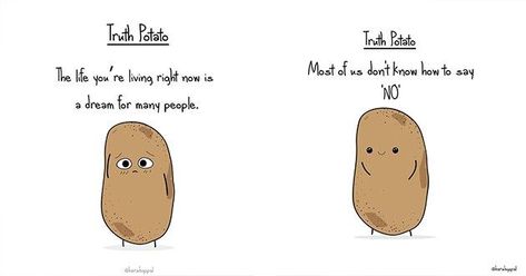 Let these truths wash over you, with an illustration of a delightful potato to maybe soften the blow a bit. #potato #truth #truthpotato #illustrations #life Truth Potato, Truths About Life, Lay It Down, Cute Potato, Food And Recipes, Family Images, Lost City, Sarcastic Quotes, Cute Doodles