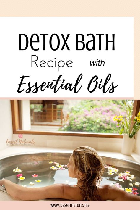 Detox Bath Recipe with Essential Oils - Desert Naturals - doTERRA Essential Oils and Holisitc Health and Wellness with Dawn Goehring Doterra Detox, Spa Essential Oils, Detox Bath Recipe, Diy Detox, Bath Detox, List Of Essential Oils, Bath Recipes, Detox Bath, Essential Oils Cleaning