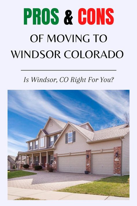 Pros and Cons of Moving to Windsor, Colorado. Is Windsor, CO the right place for you? Windsor Colorado, Colorado, Real Estate, House Styles