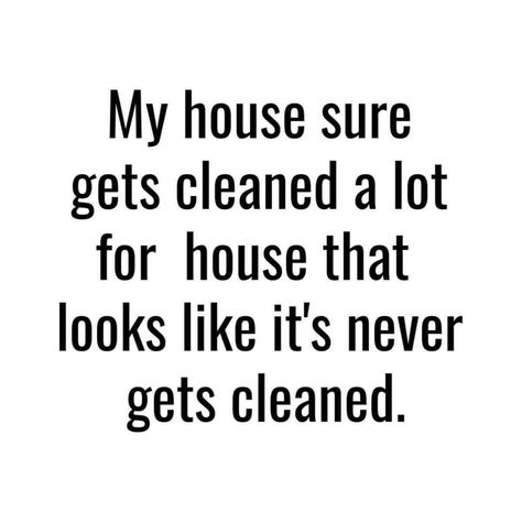 Mom Life - Keeping it Real on Instagram: “🙄😂” Clean House Quotes, House Cleaning Humor, Cleaning Quotes Funny, Maybe Now, Norwex Cleaning, Snarky Quotes, Age Appropriate Chores, Martial Arts Kids, Keeping It Real