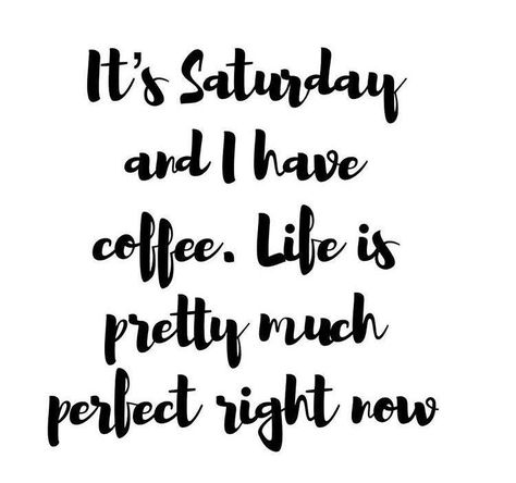 Saturday Morning Coffee Quotes, Saturday Coffee Humor, Saturday Morning Quotes Funny, Coffee Lover Quotes Funny, Coffee Funnies, Coffee Saturday, Saturday Memes, Saturday Morning Coffee, Saturday Morning Quotes