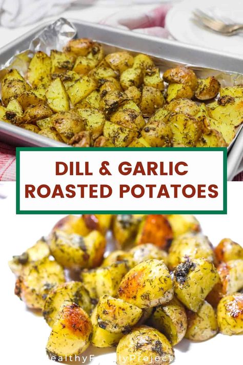 Dill Red Potatoes, Roasted Potatoes With Dill, Lemon Dill Potatoes Roasted, German Roasted Potatoes, Dill Potatoes Roasted, Garlic Dill Potatoes, Healthy Roasted Potatoes, Potatoes With Dill, Oven Roasted Baby Potatoes