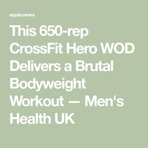 This 650-rep CrossFit Hero WOD Delivers a Brutal Bodyweight Workout — Men's Health UK Crossfit Workouts Wod, Hero Wod, Pull Up Bar, Crossfit Workouts, Men’s Health, Men's Health, Mens Health, Make It Through, Bodyweight Workout