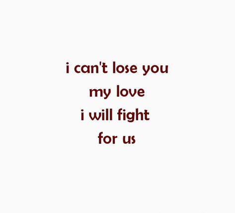 I can't lose you love
I will fight for us
Forever
I will forever fight
For us


My Love Can't Lose You, I Can't Lose You, Dnd Rogue, Edit Quotes, Audition Tips, I Cant Lose You, Books 2024, Us Forever, Womp Womp