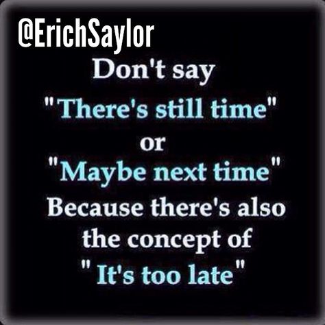 If you have been struggling for years with your weight or overall health issue TAKE CONTROL OF IT TODAY! Take action and contact me ASAP for help!! I can help you! Many many options that will help.....but only if you start and stay the course!! theconditioncoach #health #fitness #fit #food #coach #fitnessmodel #fitnessaddict #fitspo #workout #bodybuilding #cardio #gym #train #training #photooftheday #health #healthy #instahealth #healthychoices #active #strong Late Quotes, Inspiration Words, Its Too Late, Too Late Quotes, There Is Still Time, Quote Of The Week, Life Quotes To Live By, Time Quotes, Life Lesson Quotes