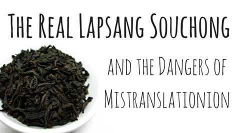 Tea For Me Please: The Real Lapsang Souchong and the Dangers of Mistranslation Longan Fruit, Lapsang Souchong Tea, Lapsang Souchong, Tea History, Tea Plant, British Tea, Beautiful Eyebrows, Tea Companies, Types Of Tea